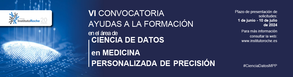 VI Convocatoria de ayudas a la formación en el área de Ciencia de Datos en Medicina Personalizada de Precisión