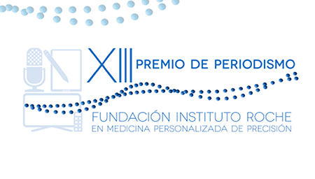 Abierto el plazo de presentación de candidaturas para el  XIII Premio de Periodismo Fundación Instituto Roche en Medicina Personalizada de Precisión