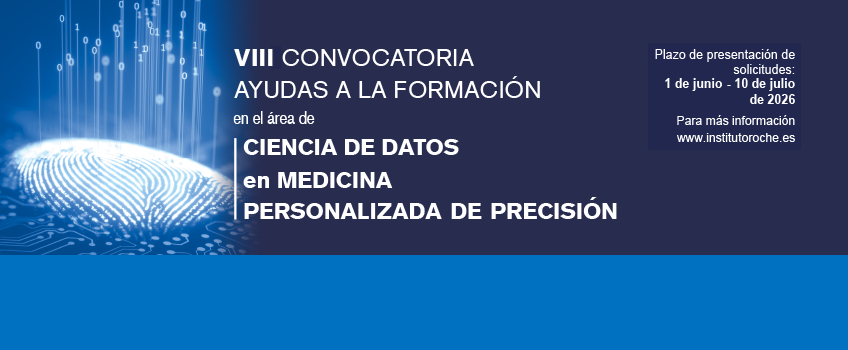 VIII Convocatoria de ayudas a la formación en el área de Ciencia de Datos en Medicina Personalizada de Precisión. Abierto plazo de solicitudes del 1 de junio al 10 de julio de 2026.