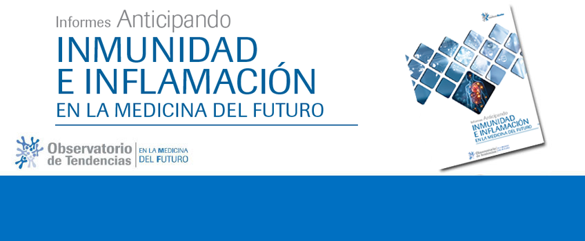 Nuevo Informes Anticipando Inmunidad e inflamación en la Medicina del Futuro