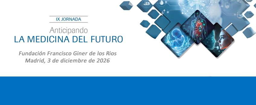 IX Jornada Anticipando la Medicina del Futuro. Madrid, 3 de diciembre de 2026. Inscripciones abiertas.