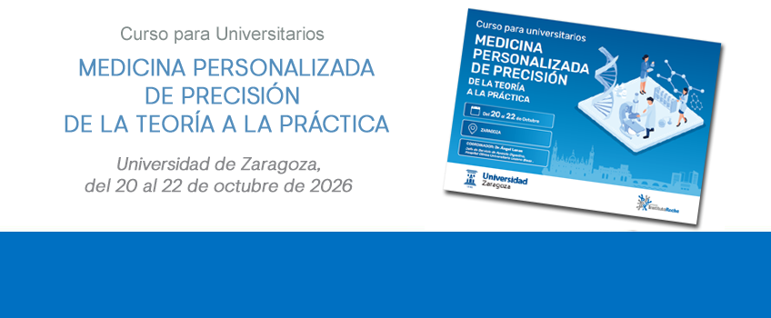 Curso para Universitarios Medicina Personalizada de Precisión De la Teoría a la Práctica. Zaragoza, 20-22 de octubre de 2026. ¡Inscripciones abiertas!