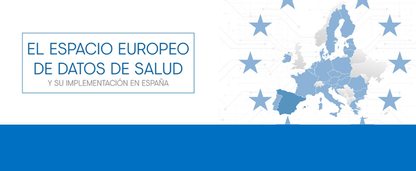 Nuevo informe El Espacio Europeo de Datos de salud y su implementación en España
