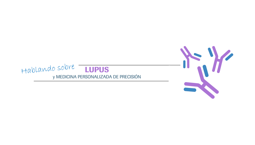 Hablando sobre Lupus y Medicina Personalizada de Precisión