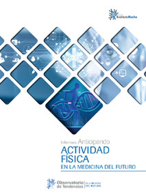 Informes Anticipando ACTIVIDAD FÍSICA EN LA MEDICINA DEL FUTURO