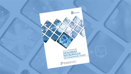 Informes Anticipando GENOMAS NEONATALES EN LA MEDICINA DEL FUTURO