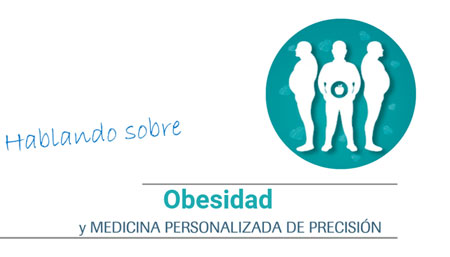 Hablando sobre obesidad y Medicina Personalizada de Precisión
