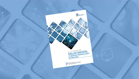 Informes Anticipando SALUD MENTAL Y  MEDICINA PERSONALIZADA DE PRECISIÓN