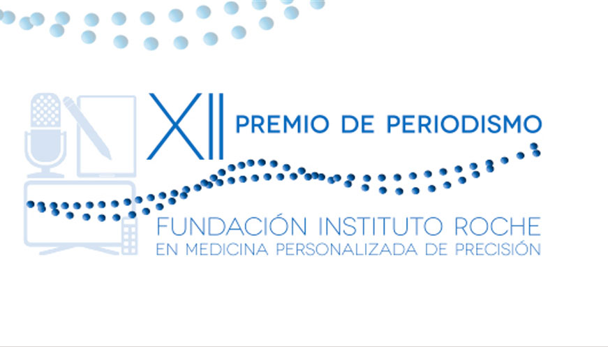 La Fundación Instituto Roche anuncia los finalistas de la  XII edición del Premio de Periodismo en Medicina Personalizada de Precisión