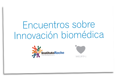 ENCUENTROS SOBRE  INNOVACIÓN BIOMÉDICA